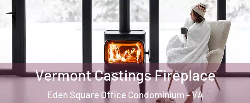 Vermont Castings Fireplace Eden Square Office Condominium - VA