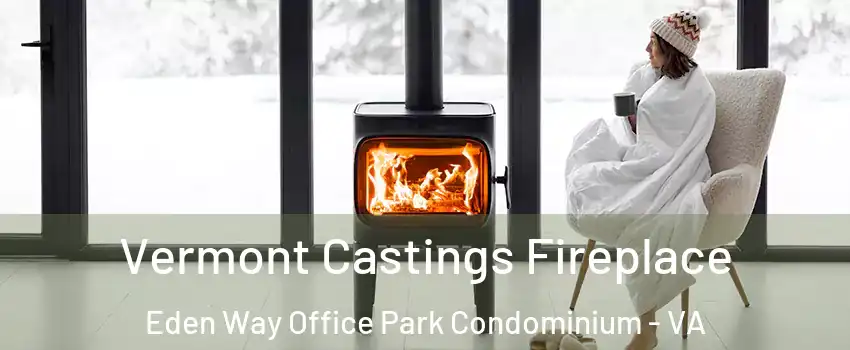 Vermont Castings Fireplace Eden Way Office Park Condominium - VA