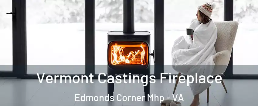 Vermont Castings Fireplace Edmonds Corner Mhp - VA