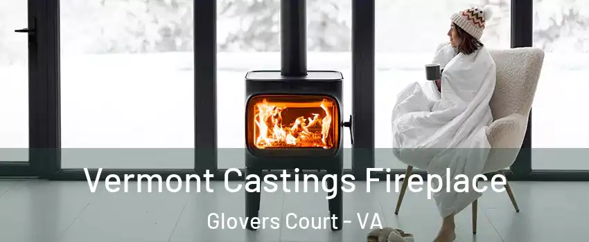 Vermont Castings Fireplace Glovers Court - VA