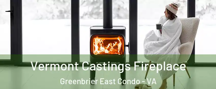 Vermont Castings Fireplace Greenbrier East Condo - VA