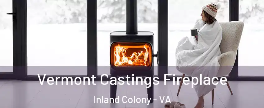 Vermont Castings Fireplace Inland Colony - VA