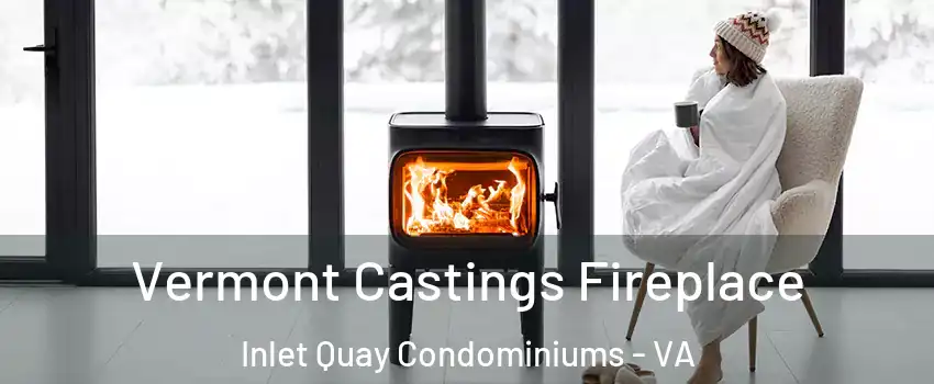 Vermont Castings Fireplace Inlet Quay Condominiums - VA