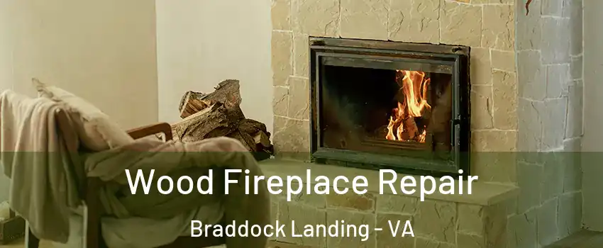Wood Fireplace Repair Braddock Landing - VA