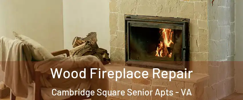 Wood Fireplace Repair Cambridge Square Senior Apts - VA