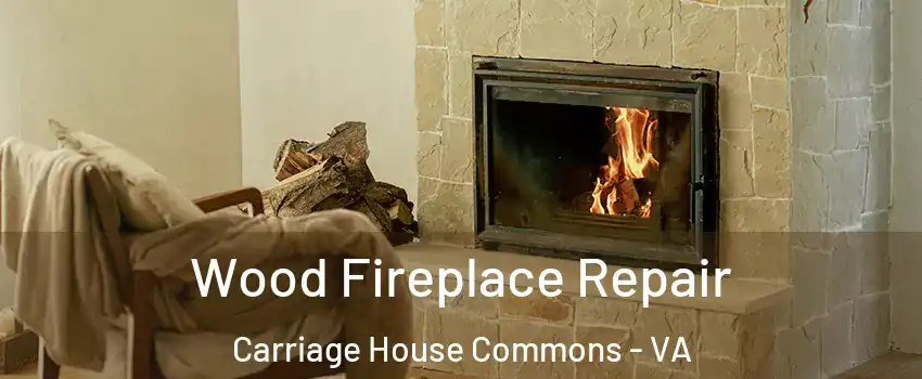 Wood Fireplace Repair Carriage House Commons - VA