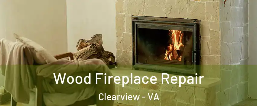 Wood Fireplace Repair Clearview - VA