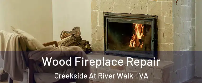 Wood Fireplace Repair Creekside At River Walk - VA
