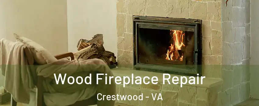 Wood Fireplace Repair Crestwood - VA
