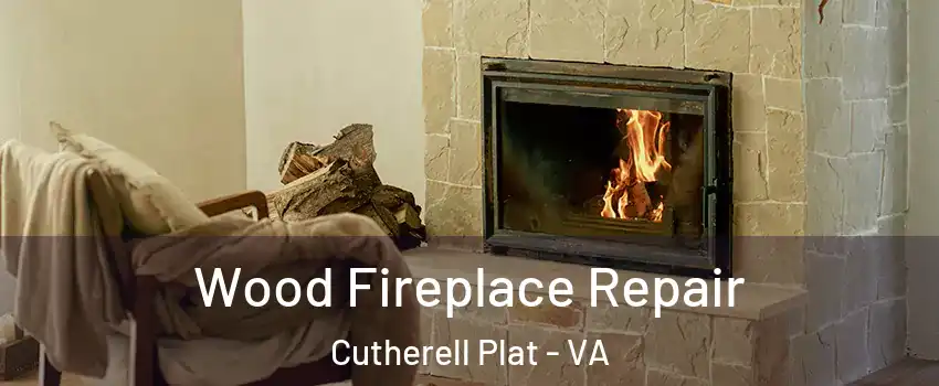 Wood Fireplace Repair Cutherell Plat - VA