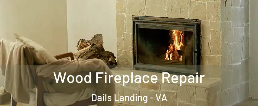 Wood Fireplace Repair Dails Landing - VA