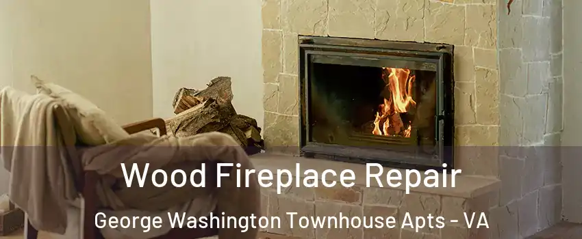 Wood Fireplace Repair George Washington Townhouse Apts - VA