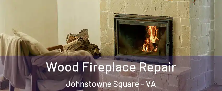 Wood Fireplace Repair Johnstowne Square - VA