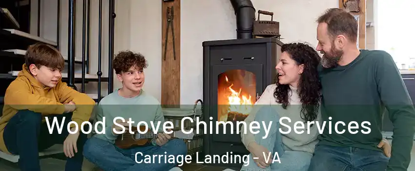 Wood Stove Chimney Services Carriage Landing - VA