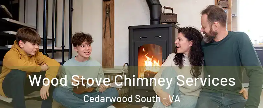 Wood Stove Chimney Services Cedarwood South - VA