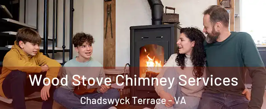Wood Stove Chimney Services Chadswyck Terrace - VA
