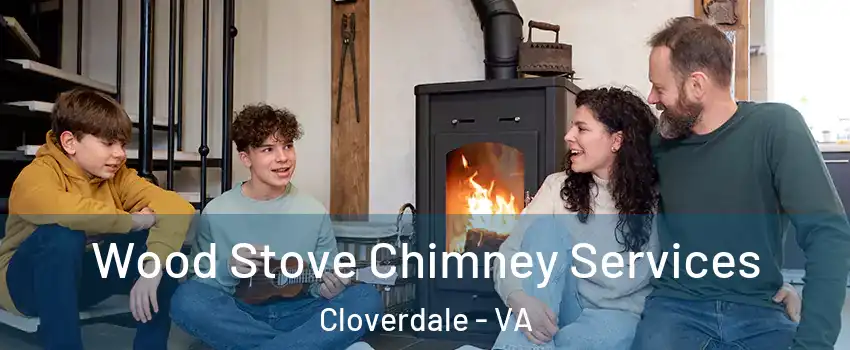 Wood Stove Chimney Services Cloverdale - VA