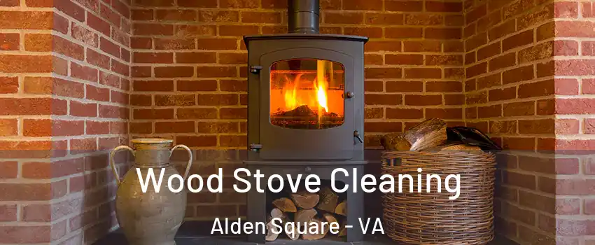 Wood Stove Cleaning Alden Square - VA