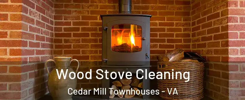 Wood Stove Cleaning Cedar Mill Townhouses - VA