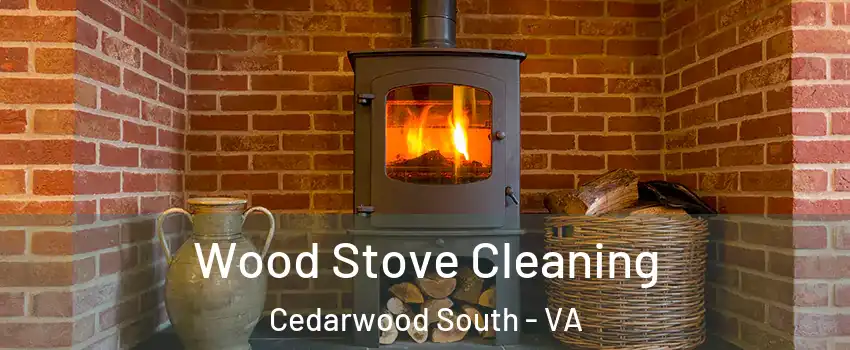Wood Stove Cleaning Cedarwood South - VA