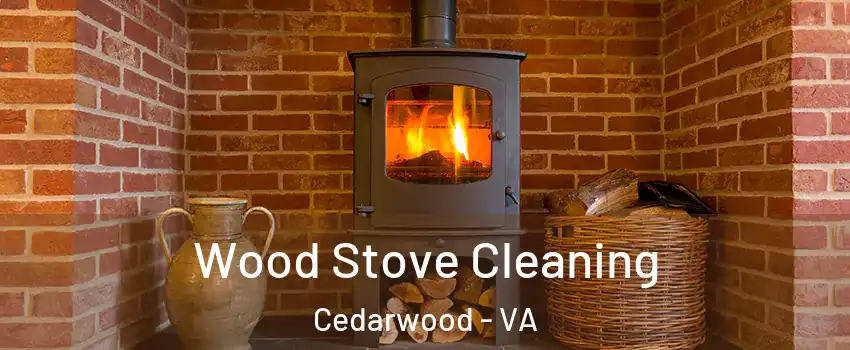 Wood Stove Cleaning Cedarwood - VA