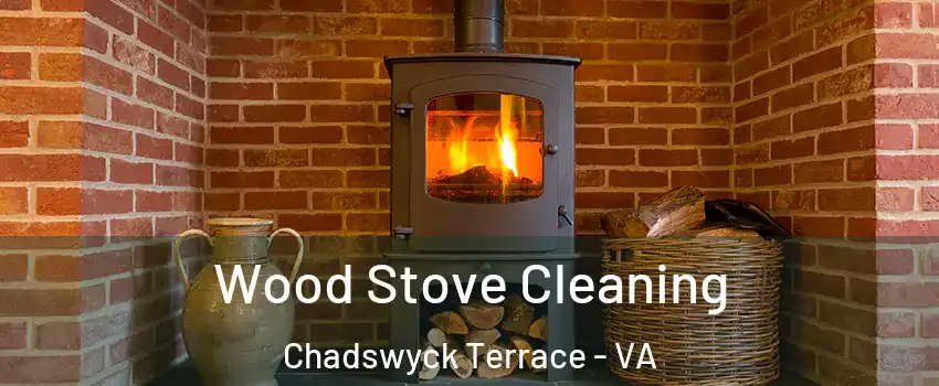 Wood Stove Cleaning Chadswyck Terrace - VA