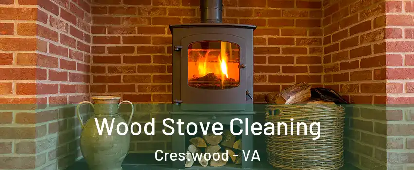 Wood Stove Cleaning Crestwood - VA