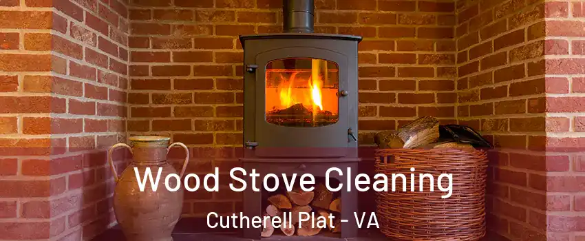 Wood Stove Cleaning Cutherell Plat - VA
