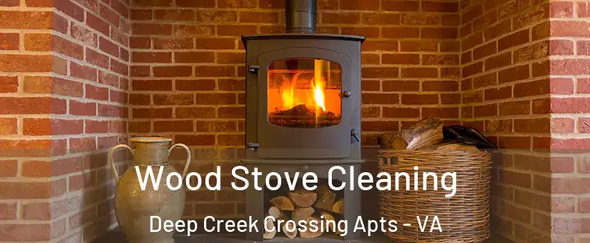 Wood Stove Cleaning Deep Creek Crossing Apts - VA