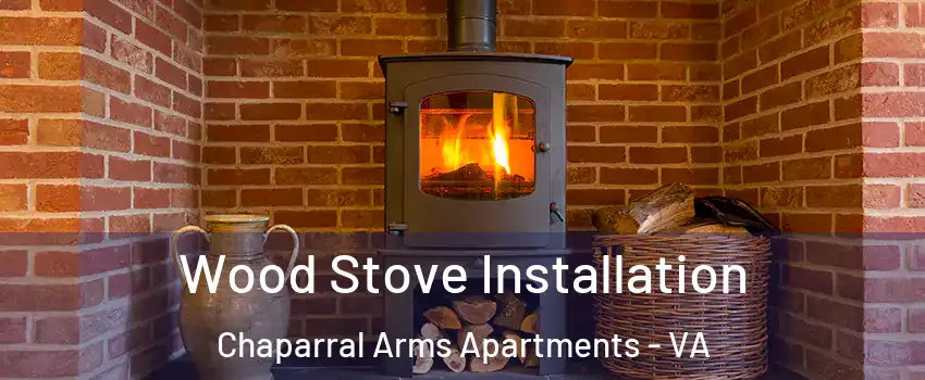 Wood Stove Installation Chaparral Arms Apartments - VA