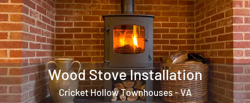 Wood Stove Installation Cricket Hollow Townhouses - VA