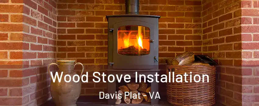Wood Stove Installation Davis Plat - VA