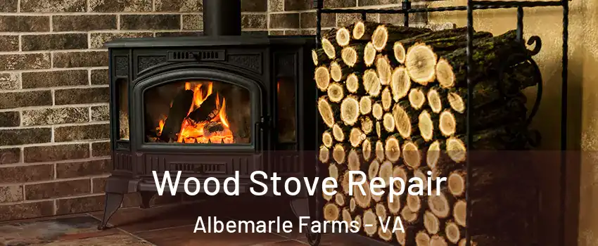 Wood Stove Repair Albemarle Farms - VA