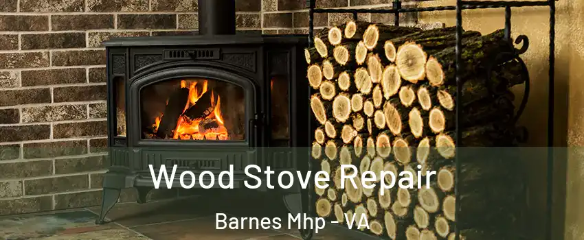 Wood Stove Repair Barnes Mhp - VA