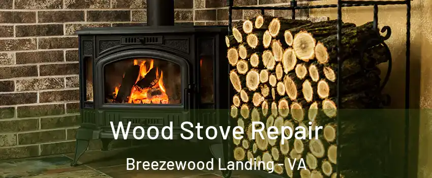 Wood Stove Repair Breezewood Landing - VA