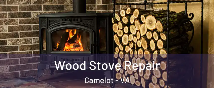 Wood Stove Repair Camelot - VA