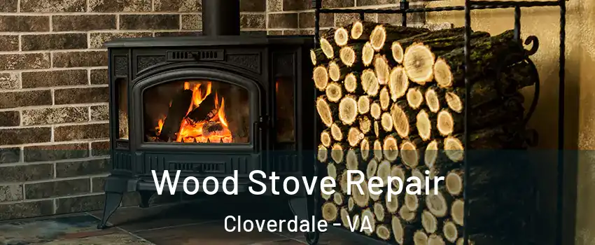 Wood Stove Repair Cloverdale - VA