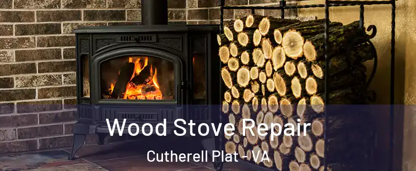 Wood Stove Repair Cutherell Plat - VA