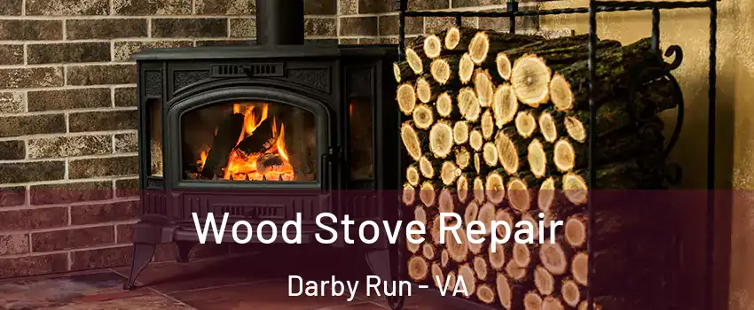 Wood Stove Repair Darby Run - VA